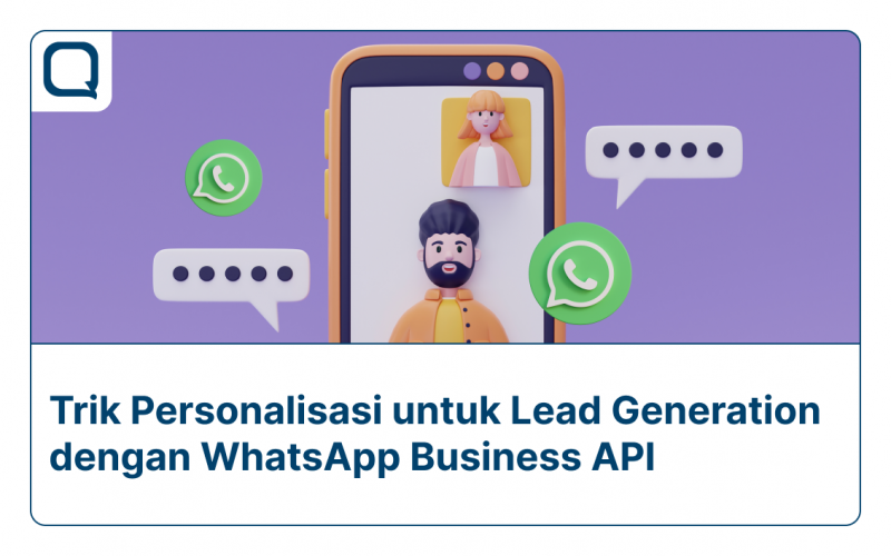 Trik personalisasi untuk lead generation WhatsApp Business API