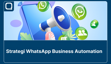Strategi WhatsApp Business Automation yang bisa diterapkan pada bisnis.