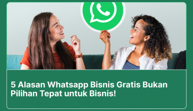 Whatsapp bisnis gratis bukan pilihan tepat