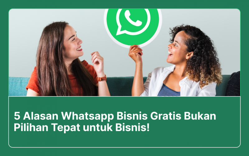 Whatsapp bisnis gratis bukan pilihan tepat