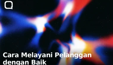 Cara melayani pelanggan dengan baik.